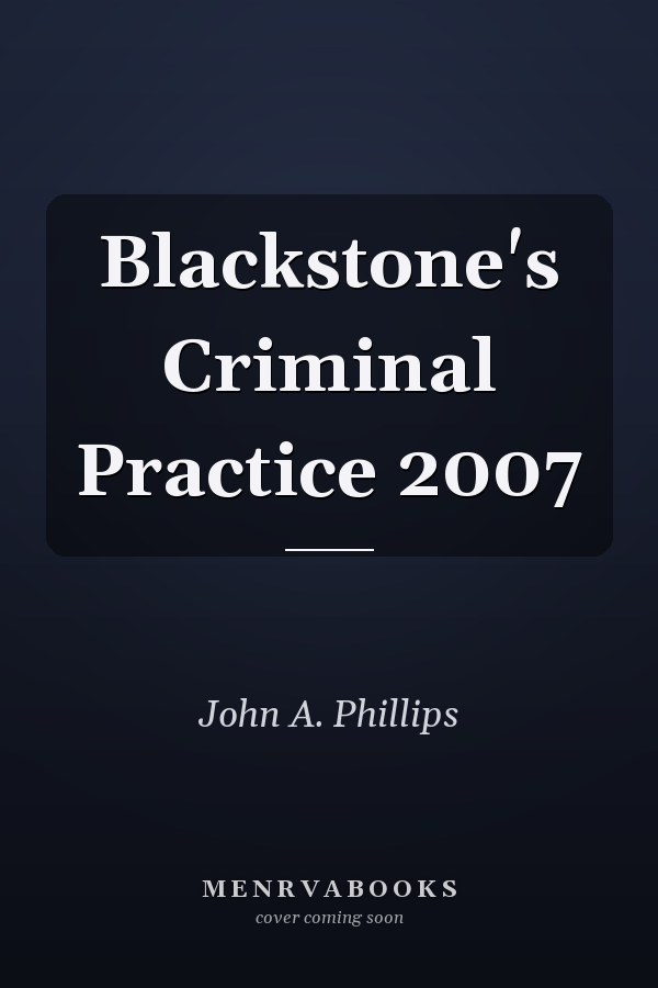Blackstone's Criminal Practice 2007