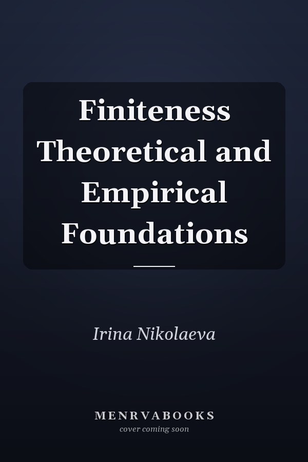 Finiteness Theoretical and Empirical Foundations