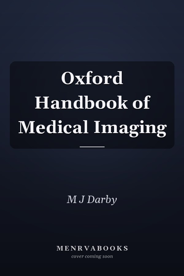 Oxford Handbook of Medical Imaging