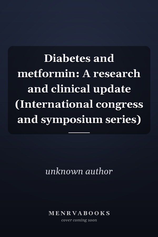 Diabetes and Metformin: A Research and Clinical Update