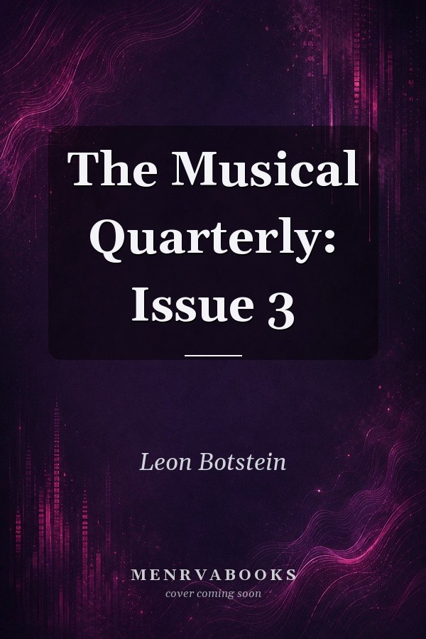The Musical Quarterly: Issue 3