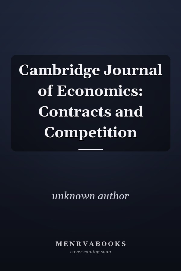 Cambridge Journal of Economics: Contracts and Competition
