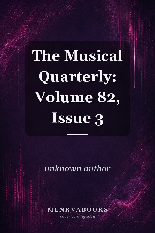 The Musical Quarterly: Volume 82, Issue 3