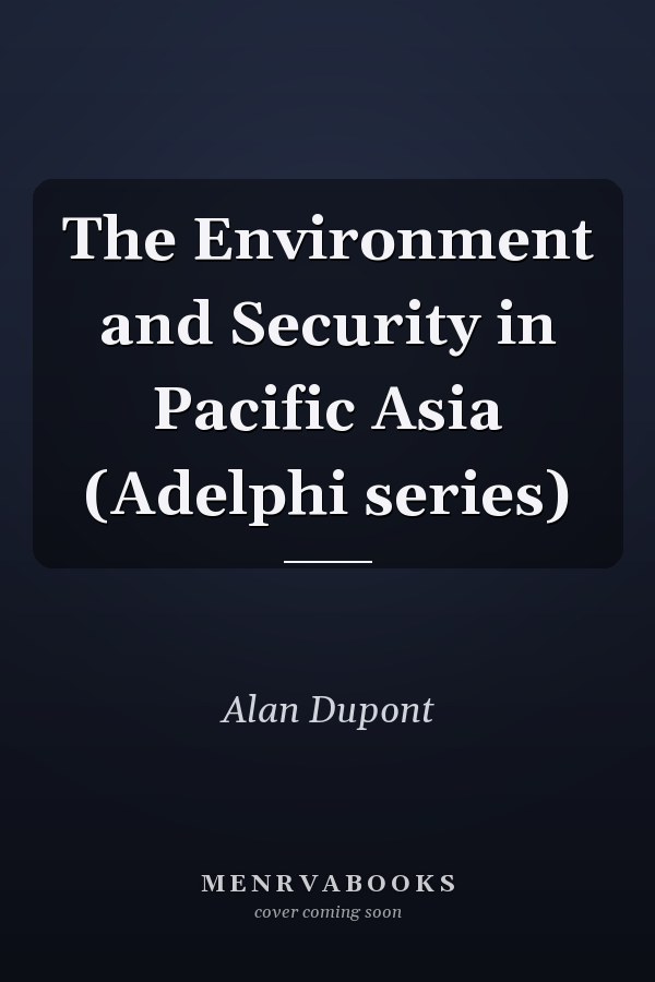 The Environment and Security in Pacific Asia