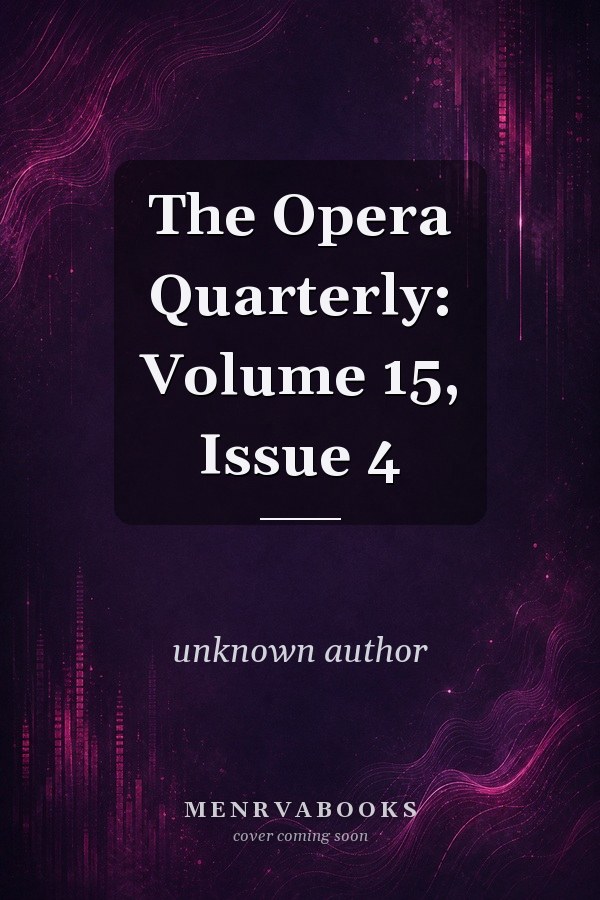 The Opera Quarterly: Volume 15, Issue 4