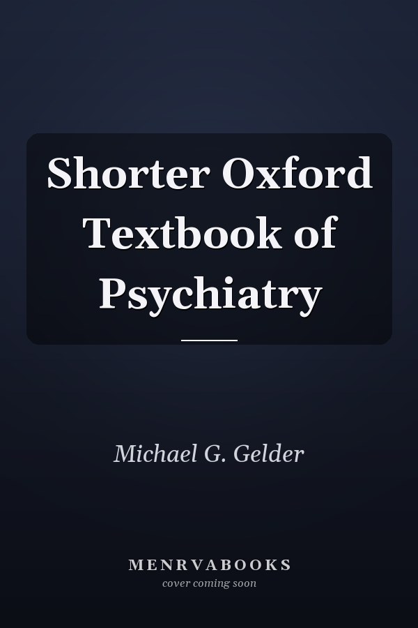 Shorter Oxford Textbook of Psychiatry