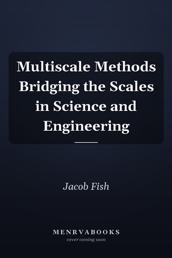 Multiscale Methods Bridging the Scales in Science and Engineering
