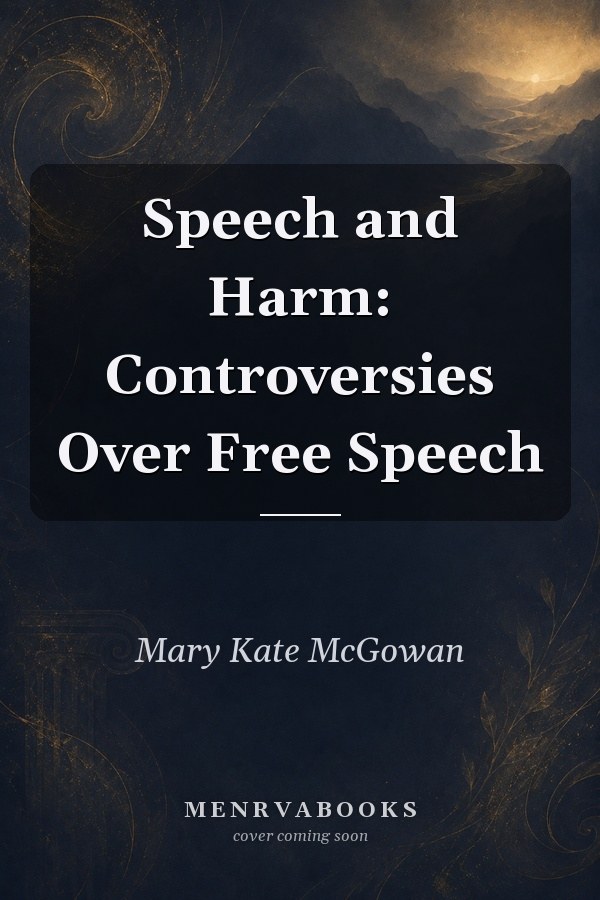 Speech and Harm: Controversies Over Free Speech