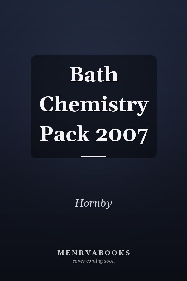 Bath Chemistry Pack 2007