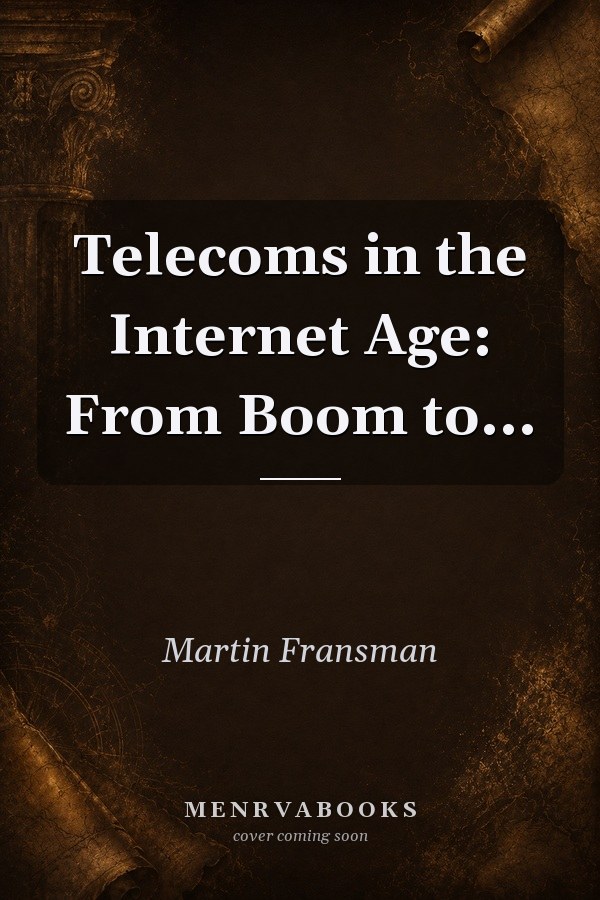 Telecoms in the Internet Age: From Boom to...