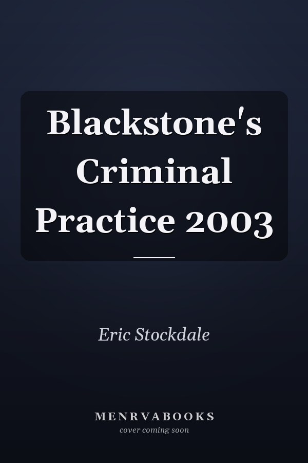 Blackstone's Criminal Practice 2003