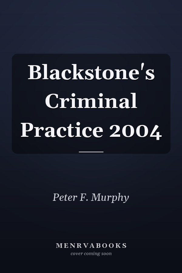Blackstone's Criminal Practice 2004