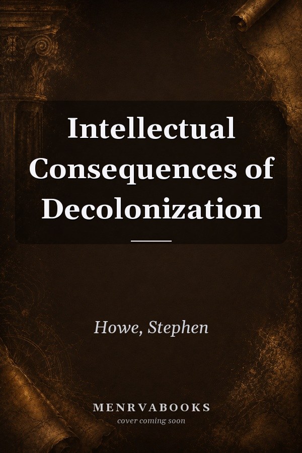 Intellectual Consequences of Decolonization