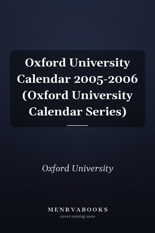 Oxford University Calendar 2005-2006