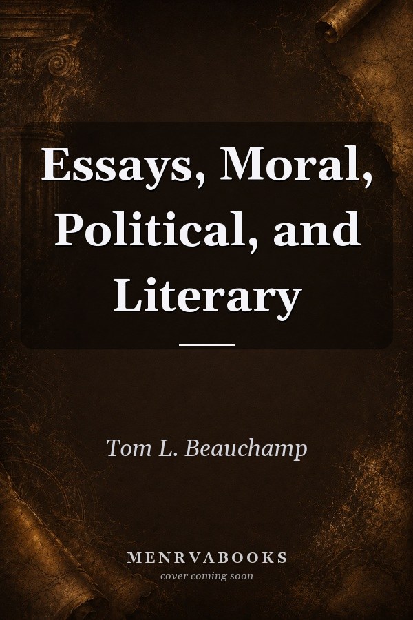 Essays, Moral, Political, and Literary