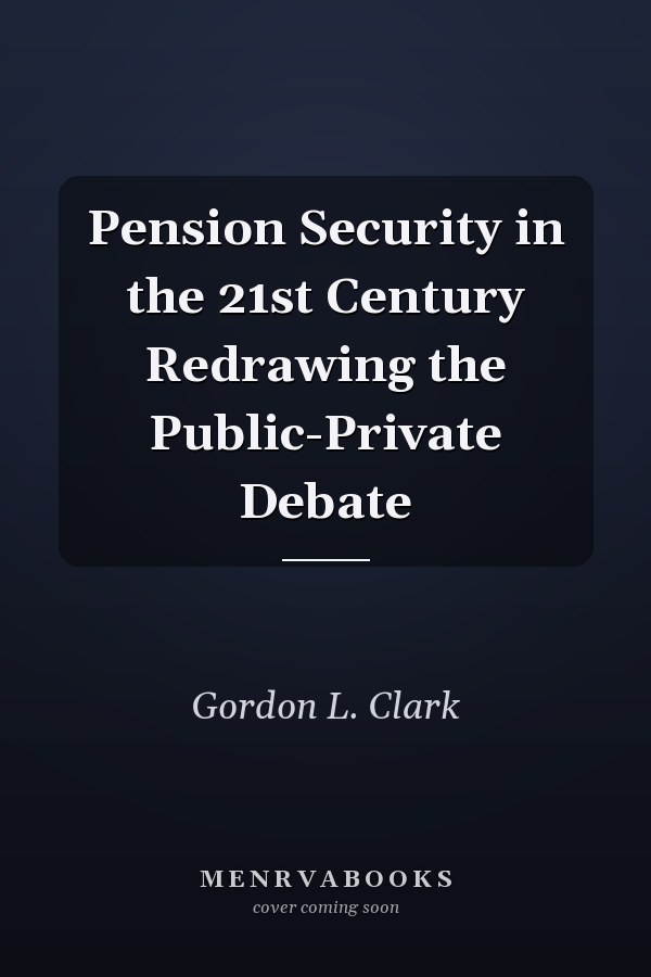 Pension Security in the 21st Century Redrawing the Public-Private Debate