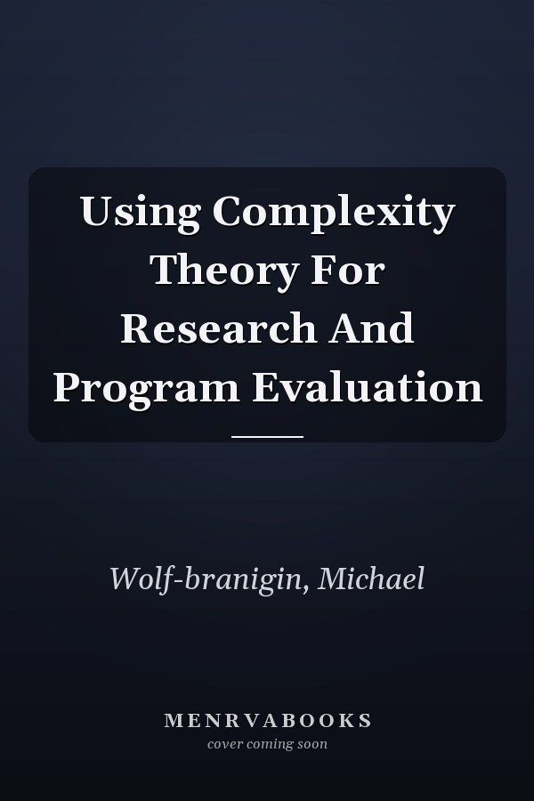 Using Complexity Theory for Research and Program Evaluation