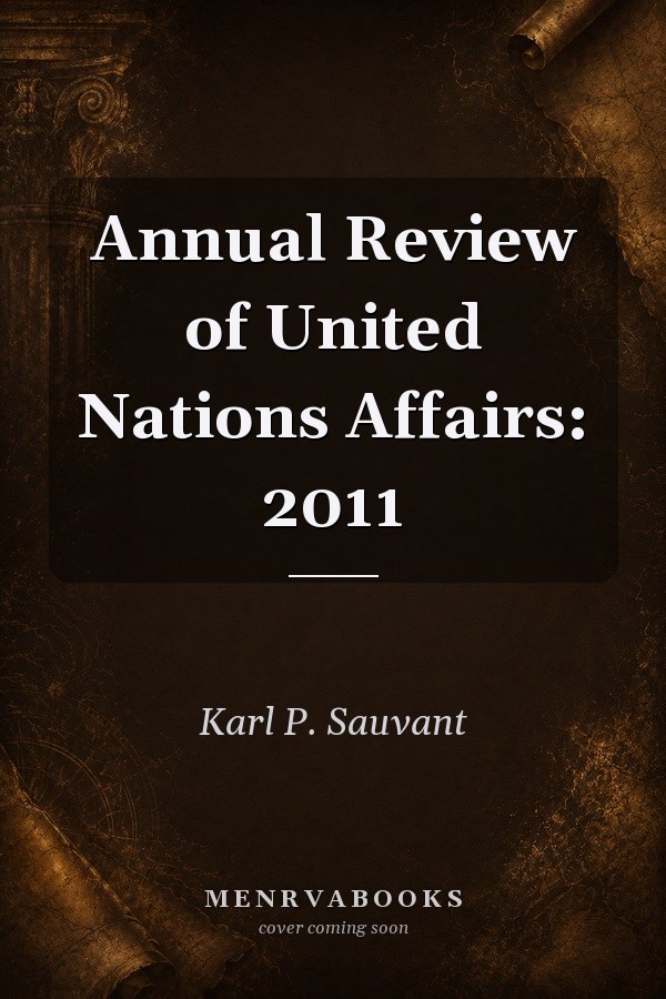Annual Review of United Nations Affairs: 2011