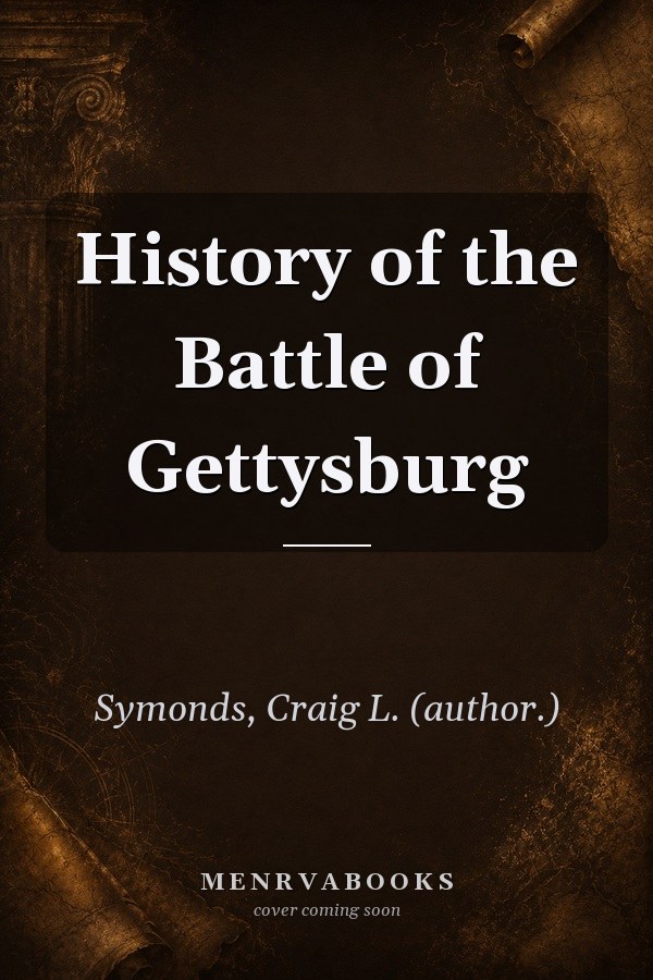 History of the Battle of Gettysburg