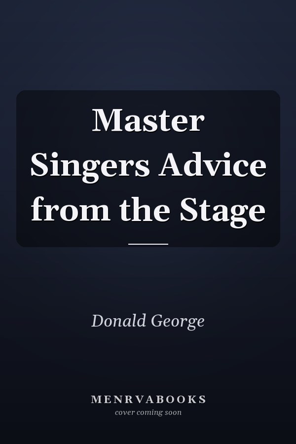 Master Singers Advice from the Stage