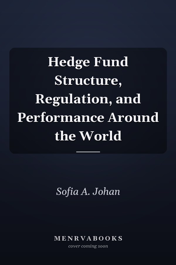 Hedge Fund Structure, Regulation, and Performance Around the World