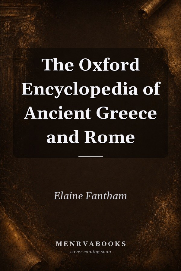 The Oxford Encyclopedia of Ancient Greece and Rome