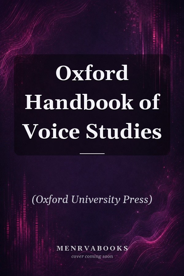 Oxford Handbook of Voice Studies