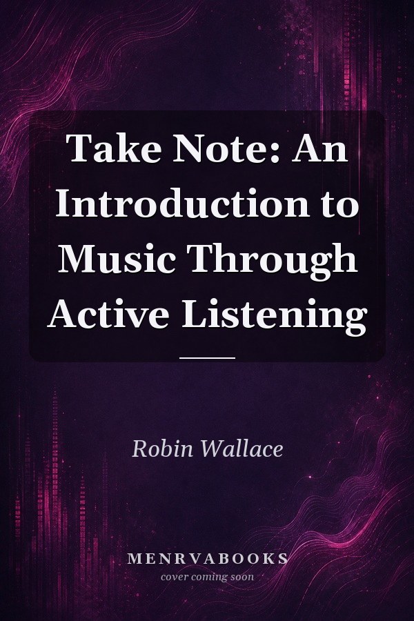 Take Note: An Introduction to Music Through Active Listening