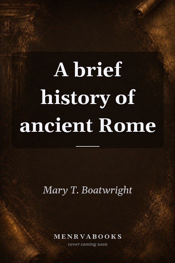 A Brief History of Ancient Rome