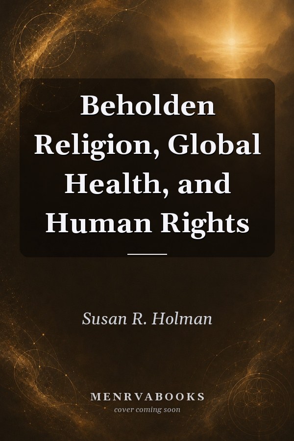Beholden Religion, Global Health, and Human Rights