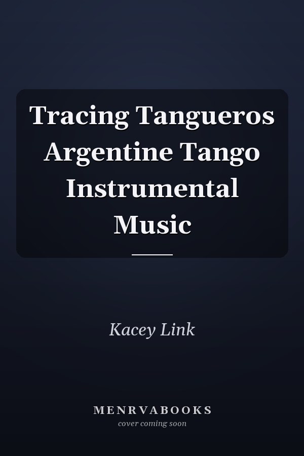 Tracing Tangueros Argentine Tango Instrumental Music