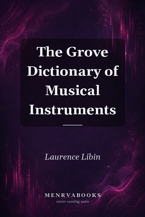 The Grove Dictionary of Musical Instruments