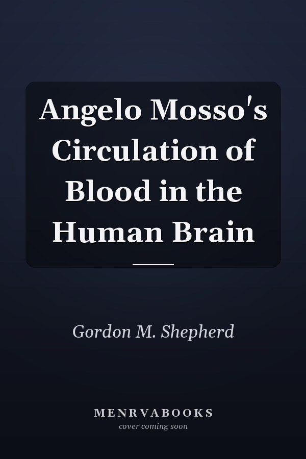 Angelo Mosso's Circulation of Blood in the Human Brain