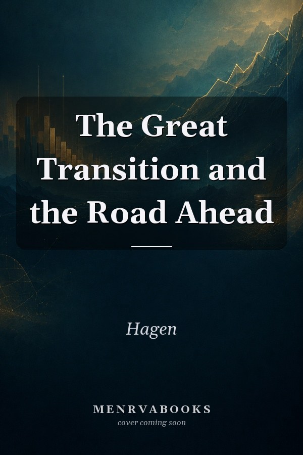 The Great Transition and the Road Ahead