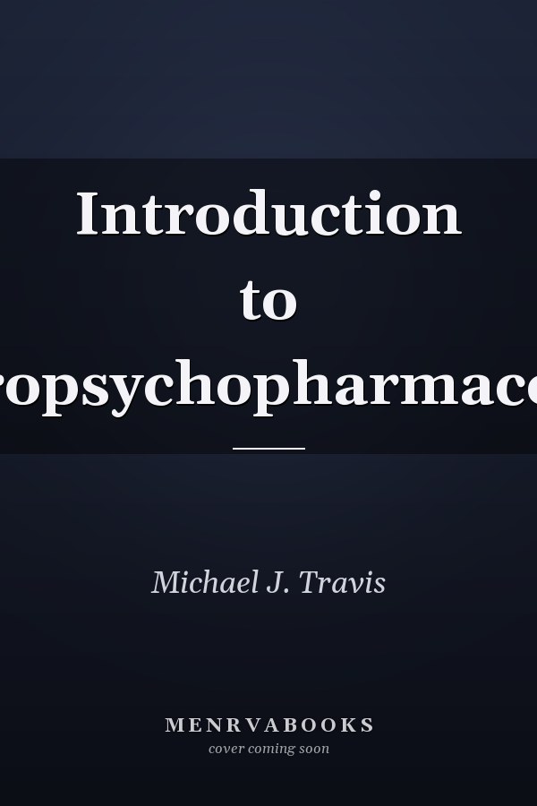 Introduction to Neuropsychopharmacology