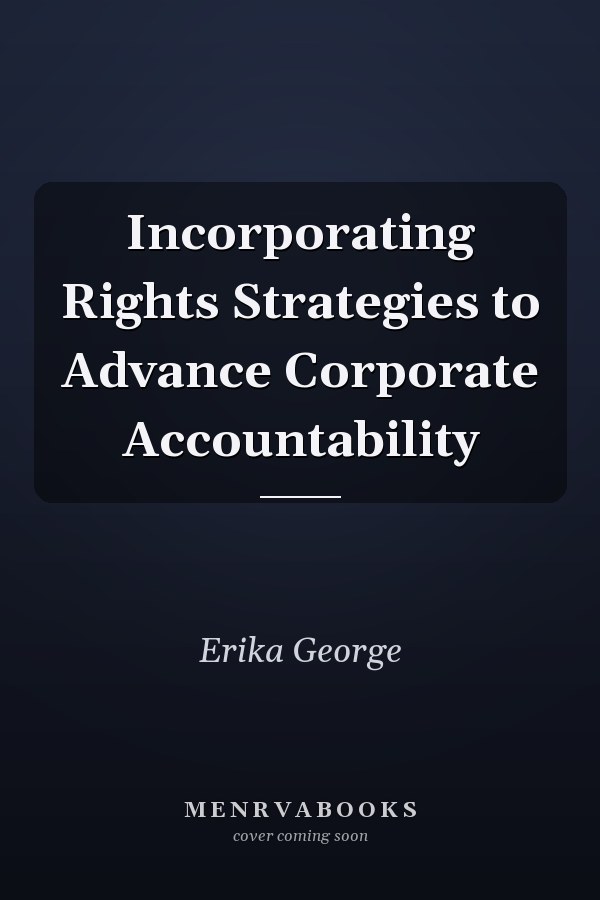 Incorporating Rights Strategies to Advance Corporate Accountability