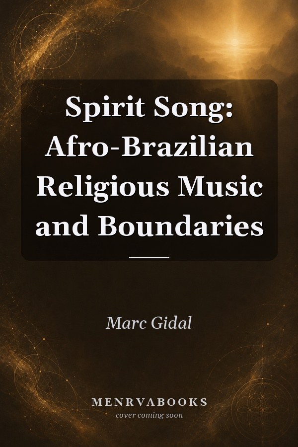 Spirit Song: Afro-Brazilian Religious Music and Boundaries