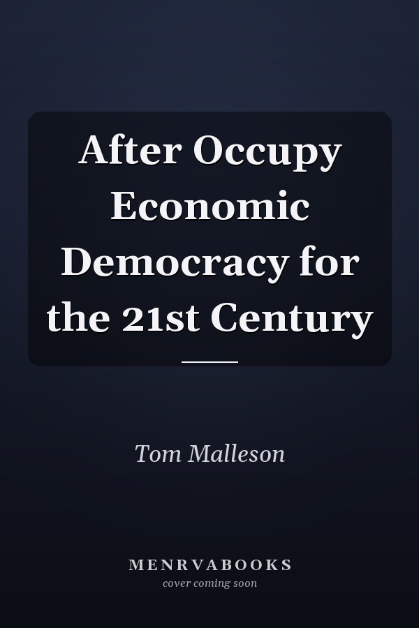 After Occupy Economic Democracy for the 21st Century