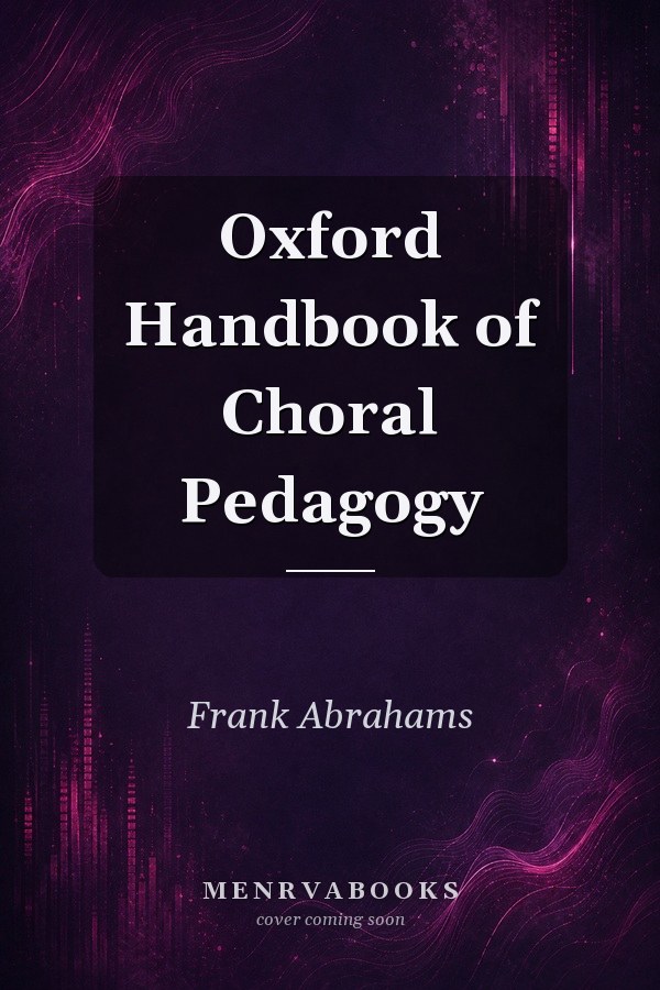 Oxford Handbook of Choral Pedagogy