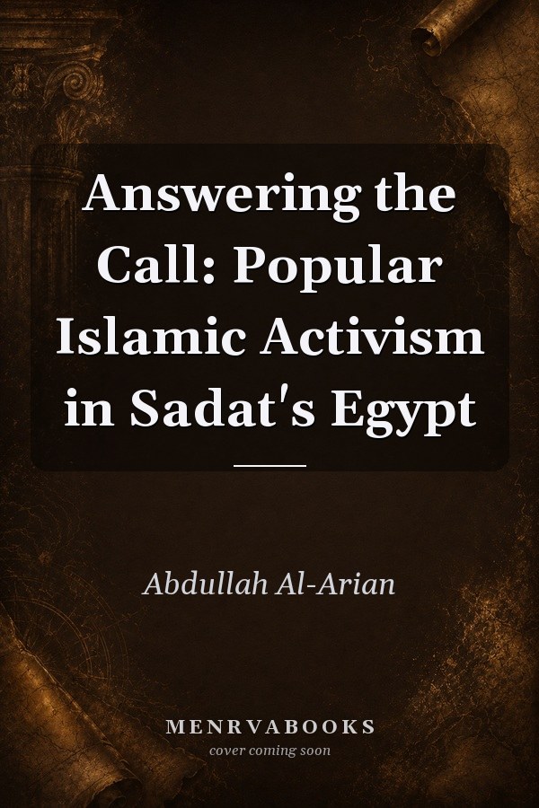 Answering the Call: Popular Islamic Activism in Sadat's Egypt