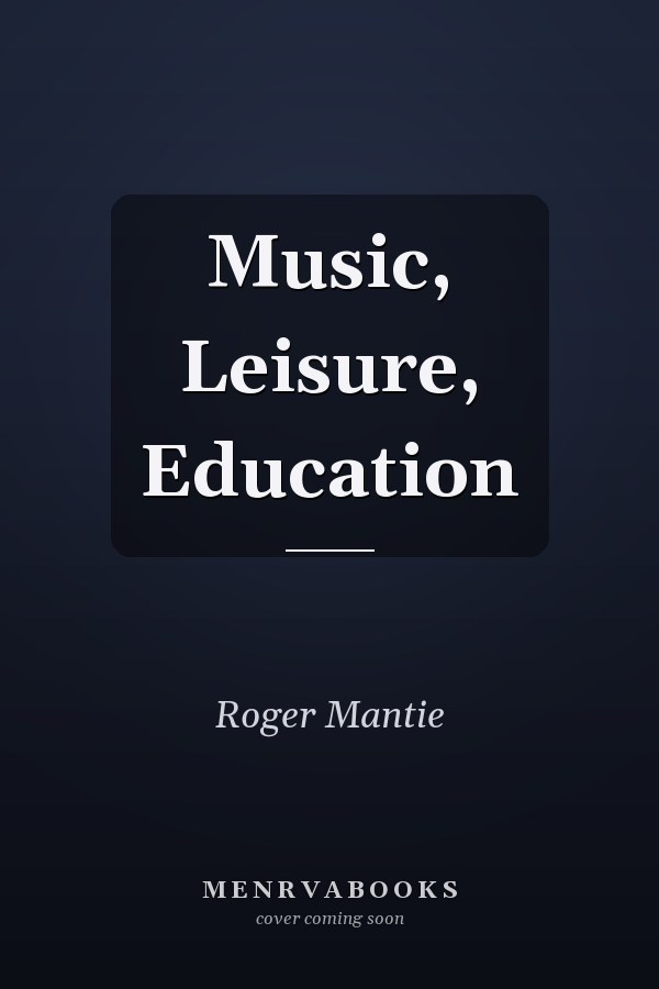 Music, Leisure, Education