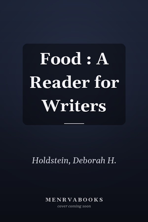 Food: A Reader for Writers