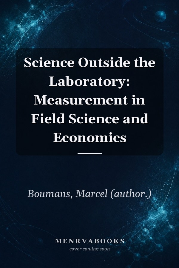 Science Outside the Laboratory: Measurement in Field Science and Economics
