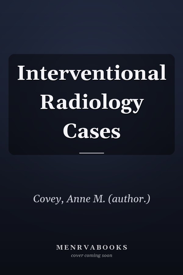 Interventional Radiology Cases