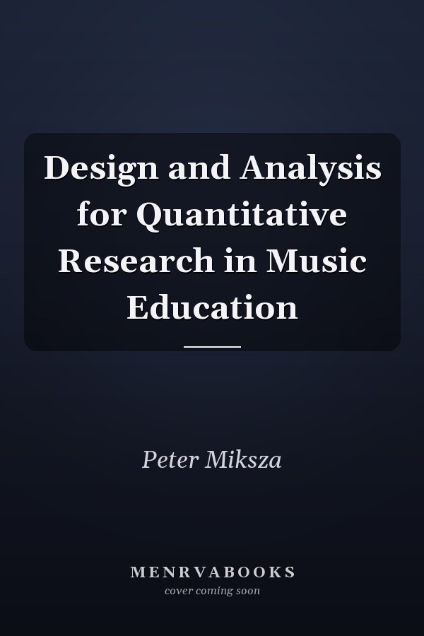 Design and Analysis for Quantitative Research in Music Education