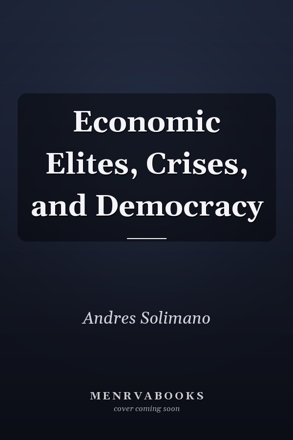 Economic Elites, Crises, and Democracy