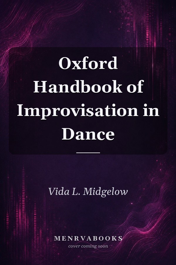 Oxford Handbook of Improvisation in Dance