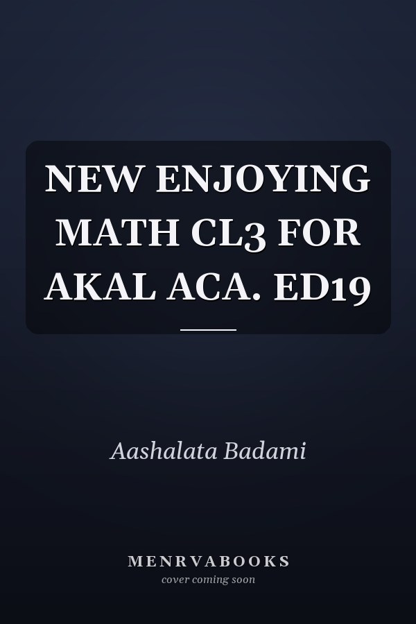 NEW ENJOYING MATH CL3 FOR AKAL ACA. ED19