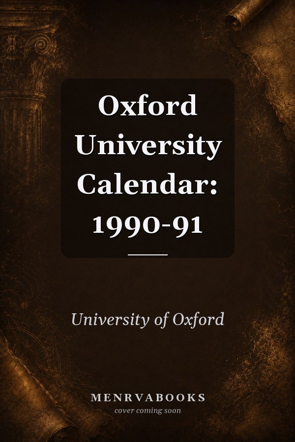 Oxford University Calendar: 1990-91