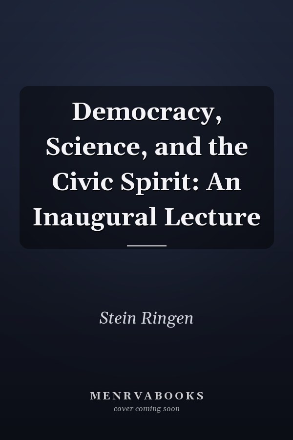 Democracy, Science, and the Civic Spirit: An Inaugural Lecture